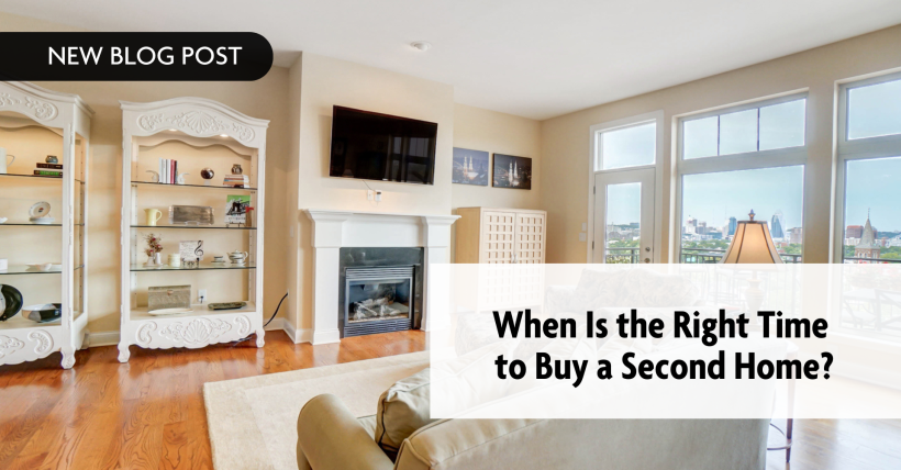 When Is the Right Time to Buy a Second Home?